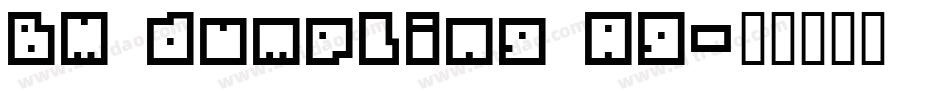 BM dumpling A9字体转换